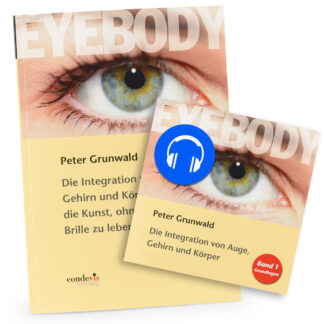 Eyebody – Die Integration von Auge, Gehirn und Körper (Deutsche Ausgabe, gedrucktes Buch + Audio-Download)